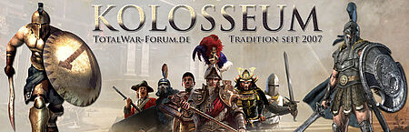 Header mit verschiedenen Kämpfer der Total War Reihe und Schriftzügen KOLOSSEUM, TotalWar-Forum.de und Tradition seit 2007 