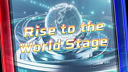 Rose to the World Stage - Einblendung